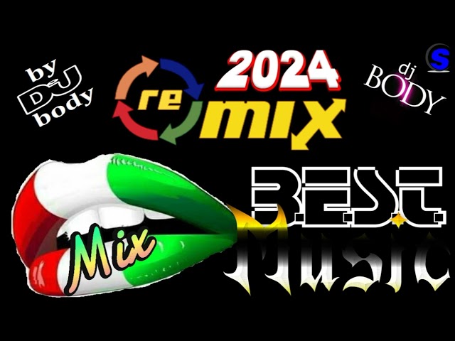 Dj. Body Remix -  Best Music (Mixed by $@nD3R) 2024