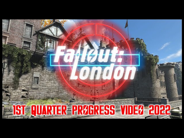 Fallout: London - 1st Quarter 2022 Progress Video