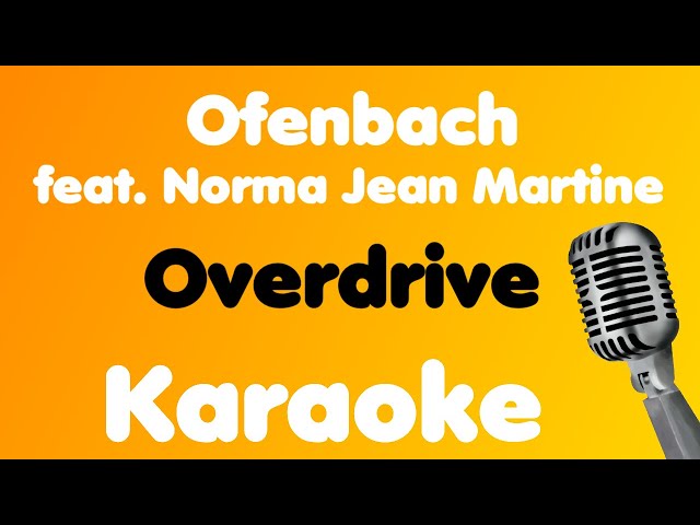 Ofenbach • Overdrive (feat. Norma Jean Martine) • Karaoke