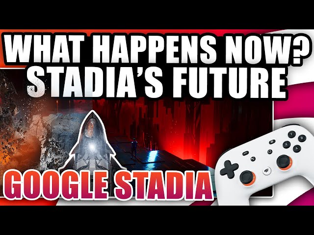 What Happens Now? Lets Talk Google Stadia And Its Future