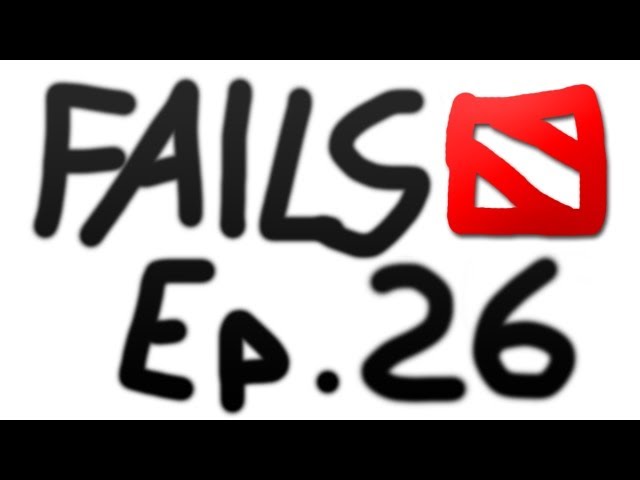 Dota 2 Fails of the Week - Ep. 26