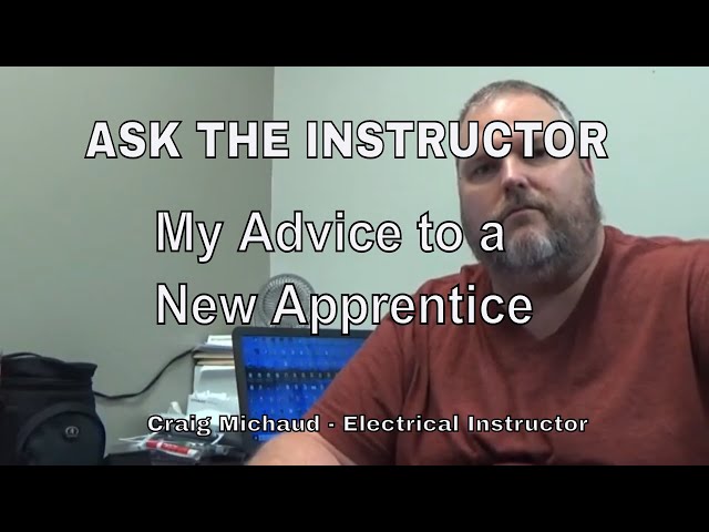 Advice to a New Electrical Apprentice or thinking about a Trade!!