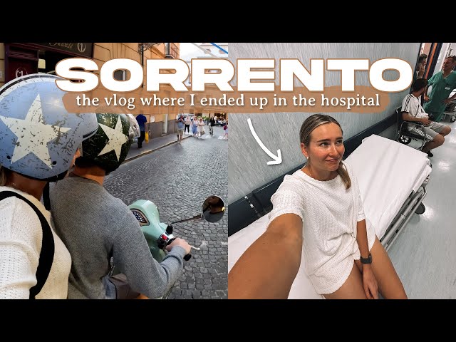 I ENDED UP IN HOSPITAL - Sorrento Italy 🇮🇹 Our Travel Vlog That Didn't Go As Planned!