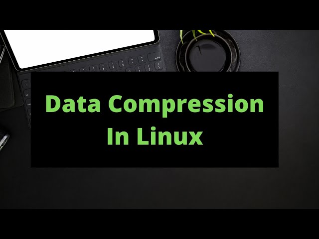 Using Data Compression in Linux