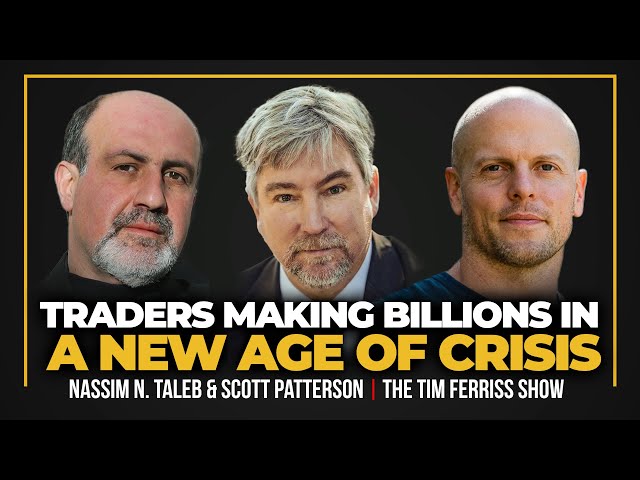 Nassim Nicholas Taleb & Scott Patterson — How Traders Make Billions in The New Age of Crisis