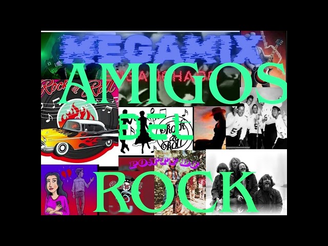 MEGAMIX AMIGOS DEL ROCK & PONTY DJ