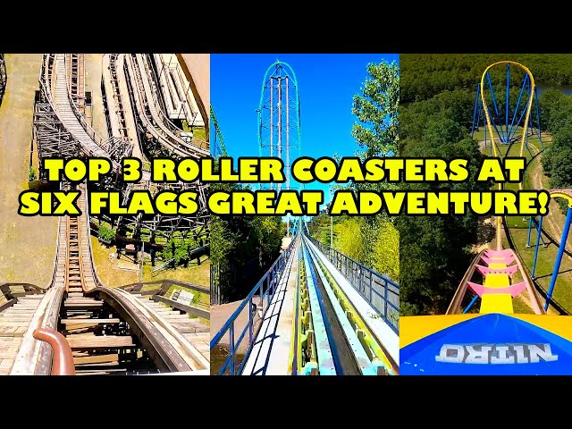 Top 3 Roller Coasters At Six Flags Great Adventure!