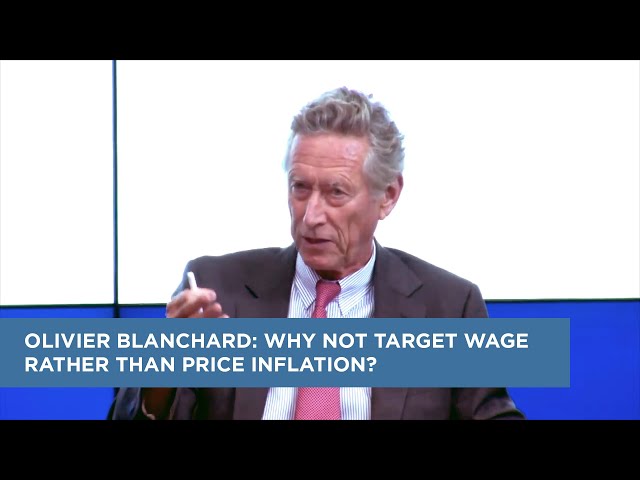 Olivier Blanchard: Why Not Target Wage Rather than Price Inflation?