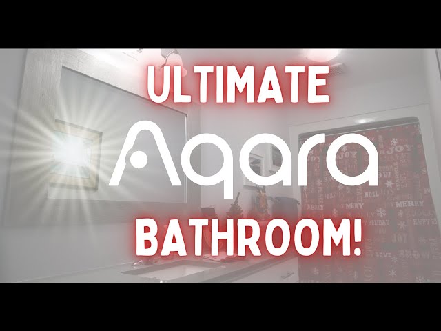 ULTIMATE AQARA BATHROOM - Creating a HomeKit Smart Bathroom using Aqara