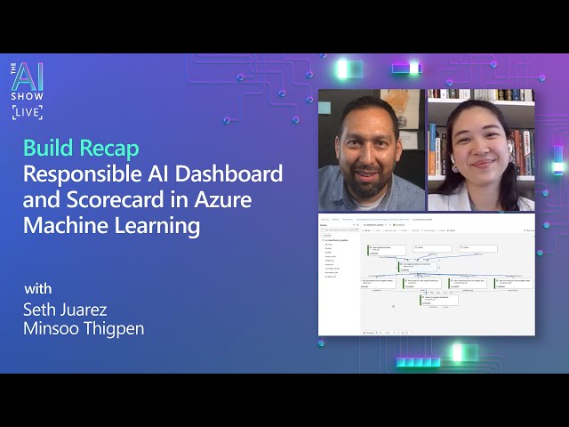 Build Recap | Responsible AI Dashboard and Scorecard in Azure Machine Learning