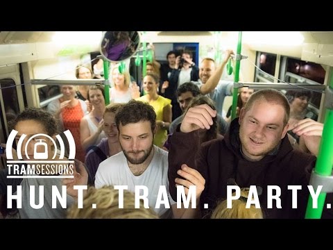 Tram Sessions: Hunt.Tram.Party.
