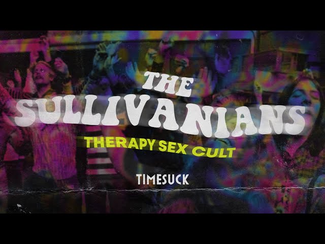 Timesuck | The Sullivanians: Therapy Sex Cult