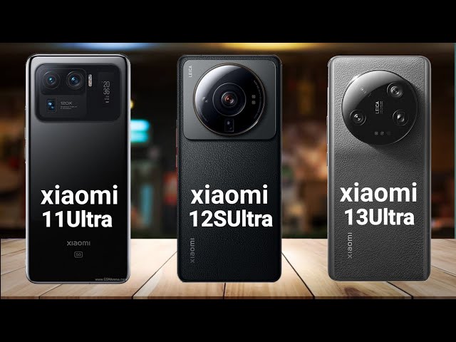 Mi 11 Ultra Vs Xiaomi 12S Ultra Vs Xiaomi 13 Ultra @theprtech