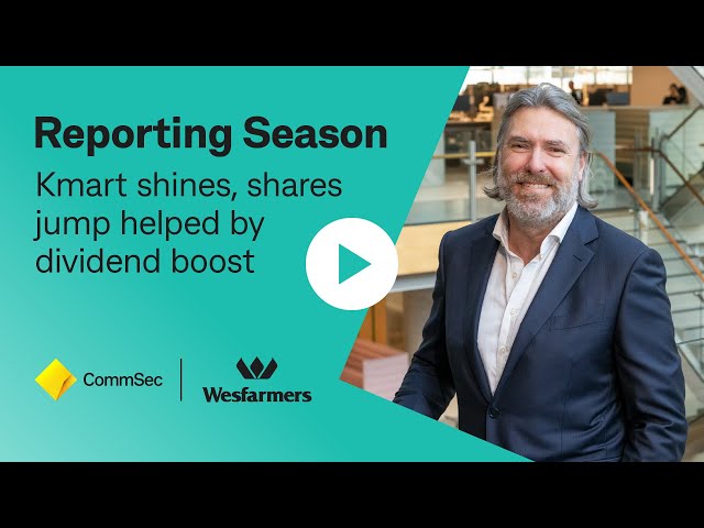 Wesfarmer's Half Year Result 15 Feb 24: Record Kmart earnings & boosts dividend