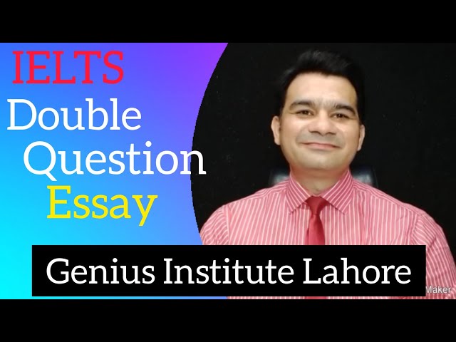 IELTS Double Question Essay l Sir NA Saqib l Best IELTS & Spoken English Trainer in Lahore Pakistan