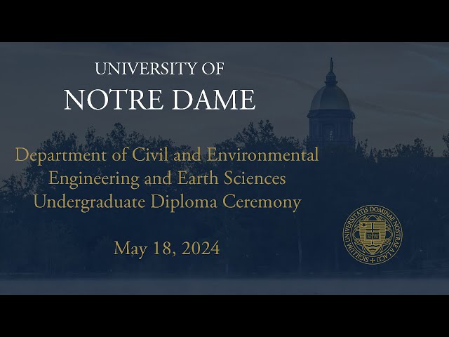 Department of Civil and Environmental Engineering and Earth Sciences Undergraduate Diploma Ceremony