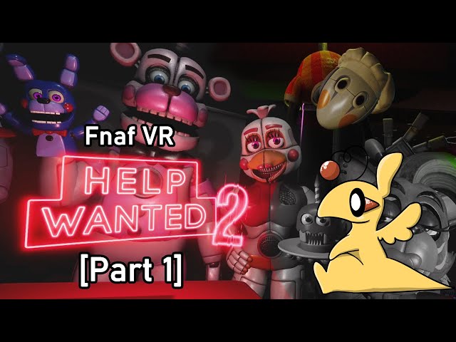 Fnaf VR Help Wanted 2 [Part 1]
