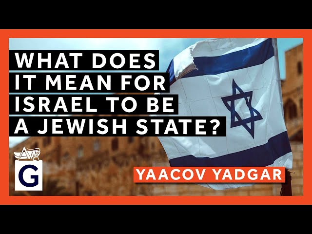 What Does It Mean For Israel To Be A Jewish State?