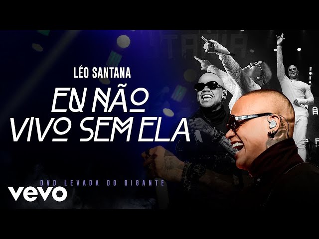 Léo Santana - Eu Não Vivo Sem Ela (Eu Te Amo Putaria) (Ao Vivo Em São Paulo / 2019)
