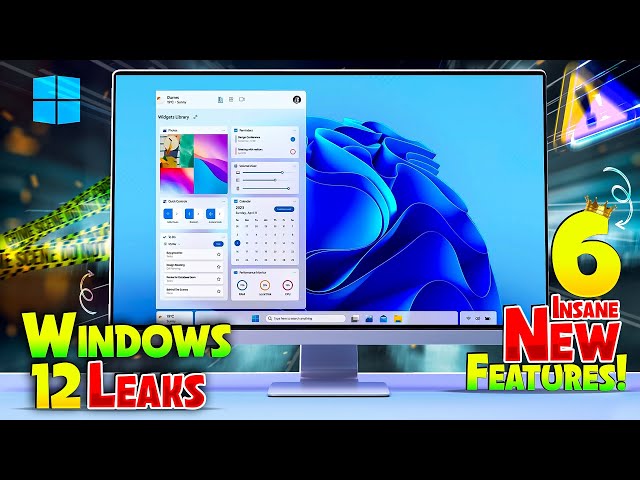 Windows 12 Leaks: 6 Mind-Blowing Features You Won’t Believe!