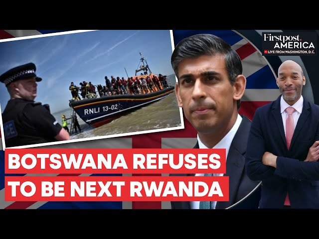 Botswana Rejects UK’s Proposal to Take “Unwanted Immigrants”| Firstpost America