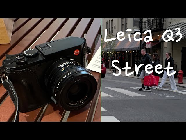Leica Q3 Sample Street Video and Photo