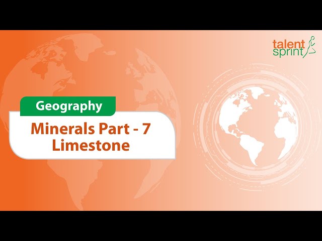Limestone and Its Uses | What is Limestone | Minerals | Part 7| Limestone | Geography | TalentSprint