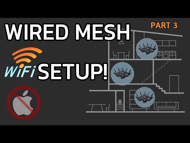 Wired Mesh Wi-Fi Setup - No Apple - Part 3