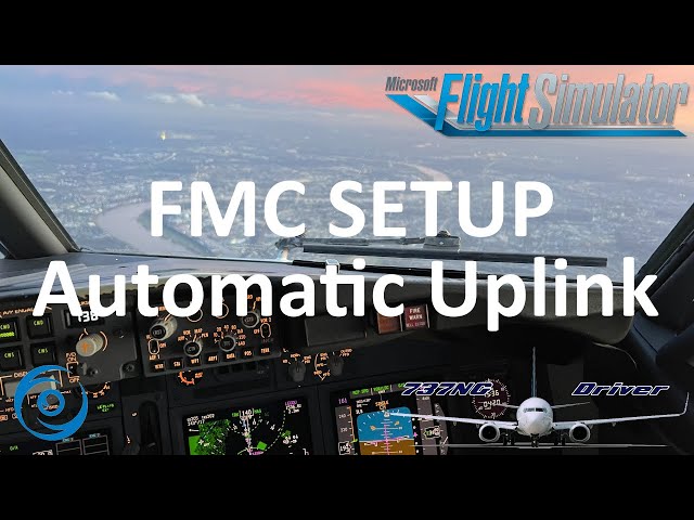 PMDG 737-700 for MSFS - Tutorial 3: FMC Setup (Automatic Uplinks)
