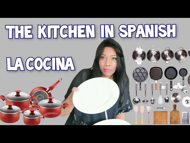 The Kitchen in Spanish ( Vocabulary, phrases and basic conversations used in the kitchen)