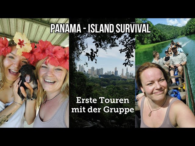 Panama-Island Survival: Erste Touren mit der Gruppe in Panama City und zum Volk der Embera