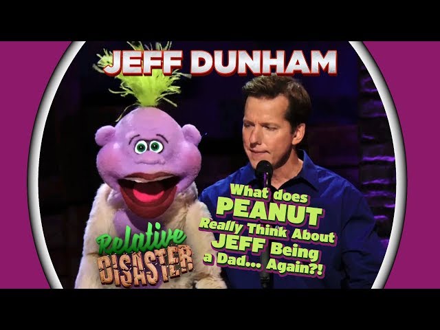 What does PEANUT Really Think About JEFF Being a Dad... Again?! | RELATIVE DISASTER | JEFF DUNHAM