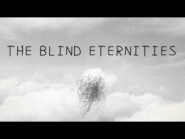 The Blind Eternities | A Void Between Planes