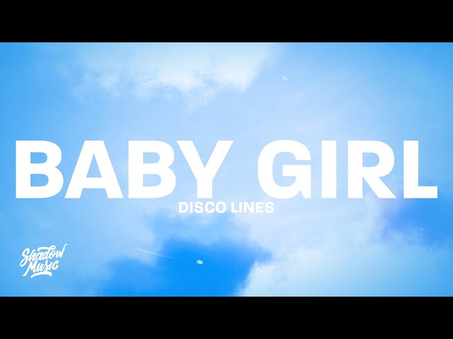 Disco Lines - BABY GIRL "baby girl you know what i want" tiktok
