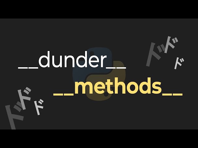 How To Use Dunder Methods In Python Tutorial (Magic Methods)