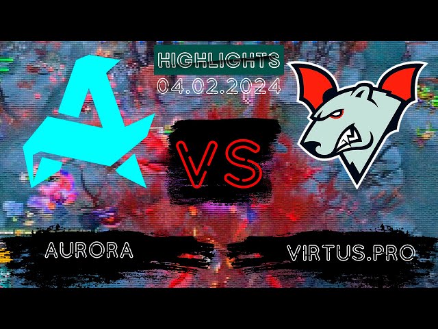 🟥А ШАНСЫ? ШАНСЫ ТО ВЫЙДУТ ПОГУЛЯТЬ? | Aurora vs Virtus.pro BetBoom Dacha Dubai | 04.02.2024