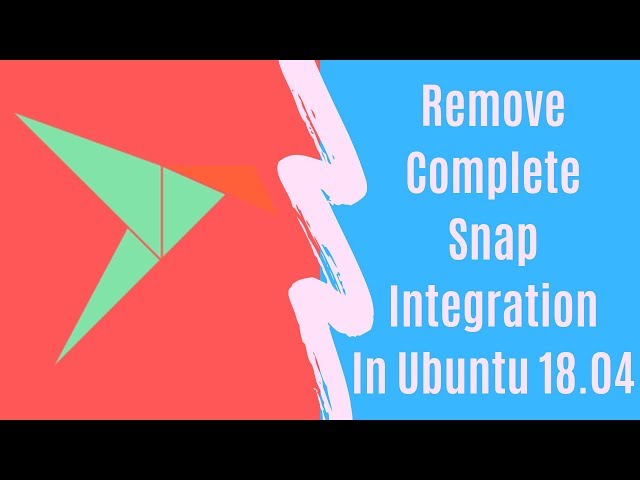 Remove Complete Snap Integration in Ubuntu Linux | Tutorial