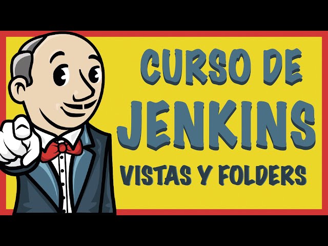07. Curso de Jenkins - Vistas y Folders