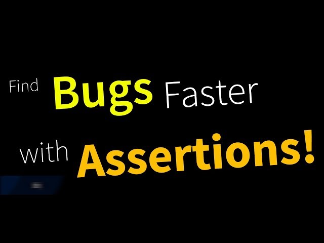 Find bugs faster using assertions.