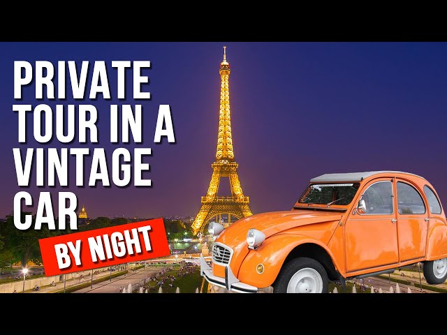 Best Private Tour of Paris by Night in a Vintage Car