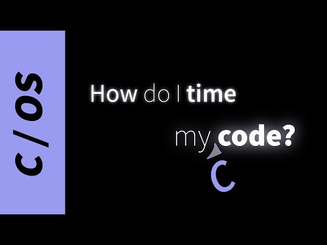 How to Time Your Code (time, clock, times, clock_gettime)