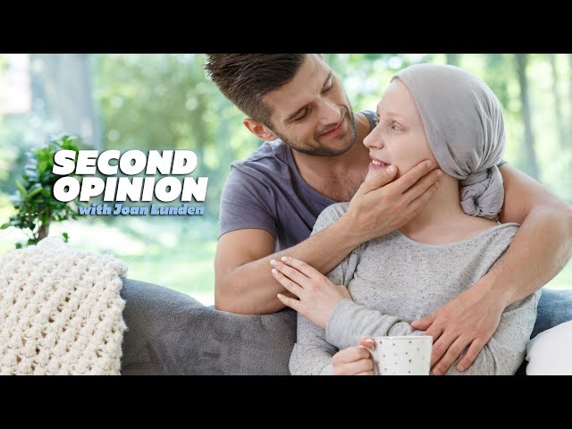 GOING THROUGH CANCER TOGETHER | SECOND OPINION WITH JOAN LUNDEN