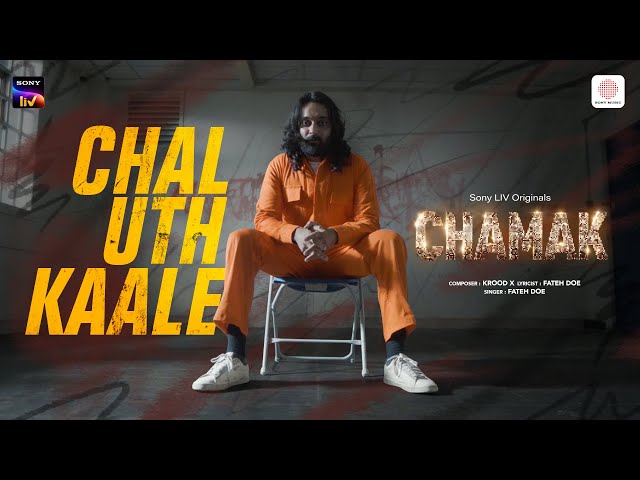 Chal Uth Kaale | Chamak | Fateh Doe. Krood X | Latest Release 2023