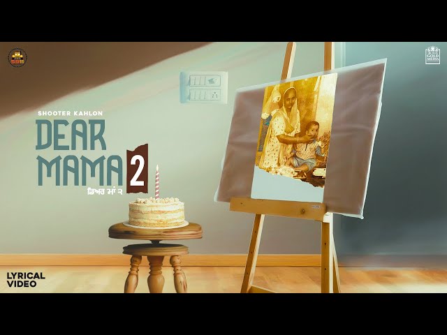 Dear Mama 2 (Official Video) Shooter Kahlon | Vipul Kapoor | Latest Punjabi Songs 2021| 5911 Records