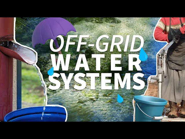 Getting Started With Off-Grid Water Systems