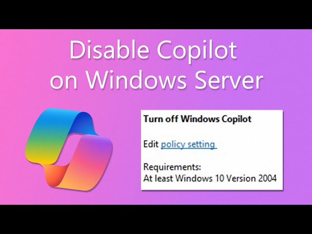 How to Disable Copilot AI on Windows Server 2024 [Fast Guide]