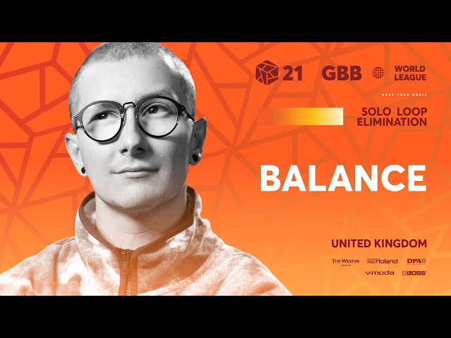 Balance 🇬🇧 | GRAND BEATBOX BATTLE 2021: WORLD LEAGUE | Solo Loopstation Elimination