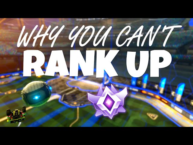 6 Reasons Why You're NOT Ranking Up in Rocket League