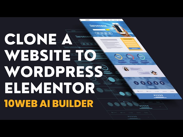 Clone Any Website To WordPress Elementor With 10web AI Builder [2024 Tutorial]