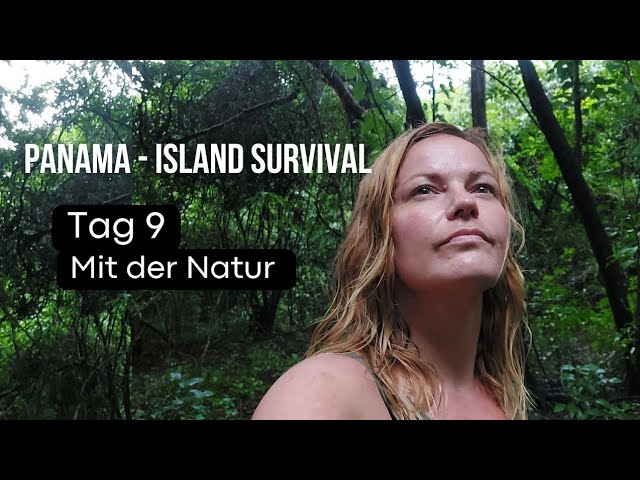 Panama Island Survival Tag 9: MIT der Natur | Überleben in der Wildnis | Dankbarkeit & Wertschätzung